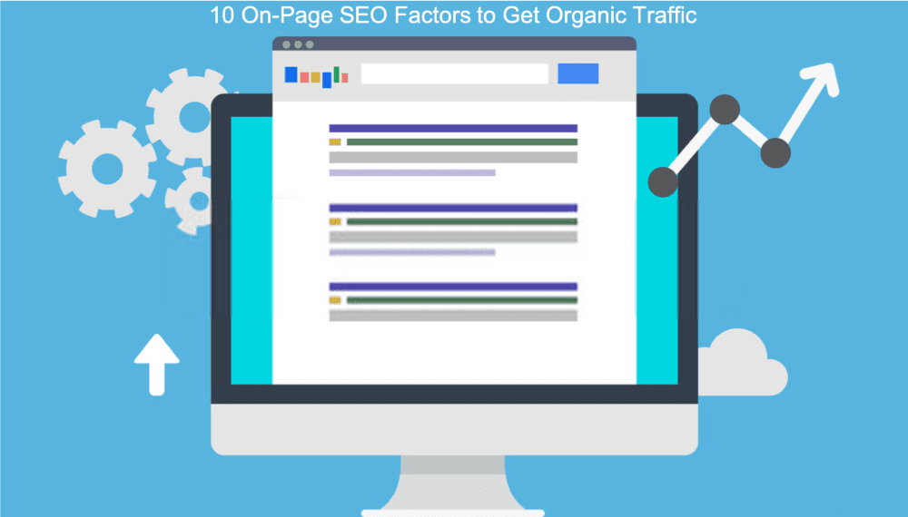 9+ Important On-Page SEO Factors to Get Organic Traffic